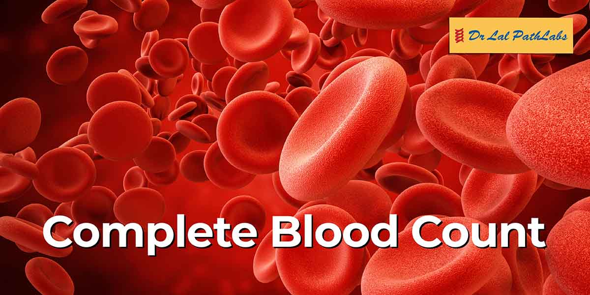 Complete Blood Count (CBC) Test: Procedure & Results - Dr Lal PathLabs Blog
